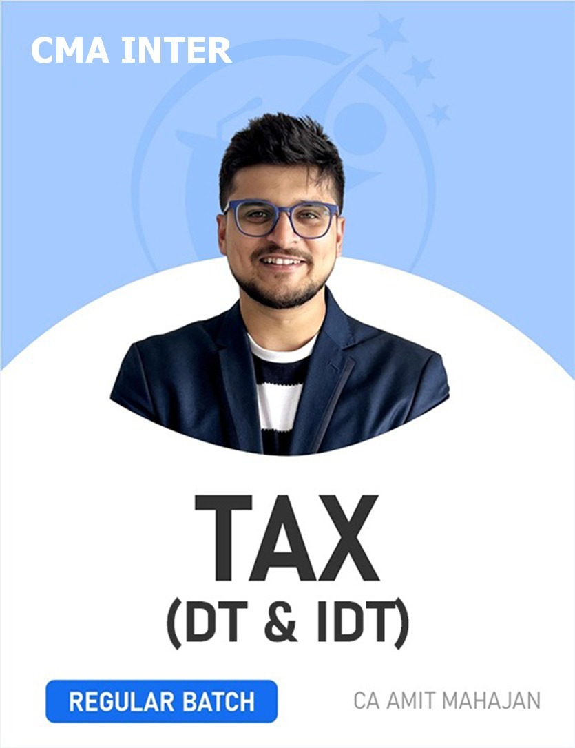 CMA Inter Tax Regular Batch DT + IDT June & Dec 2025
